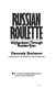 Russian roulette : Afghanistan through Russian eyes /