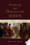 Studying the historical Jesus : a guide to sources and methods /
