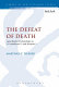 The defeat of death : apocalyptic eschatology in 1 Corinthians 15 and Romans 5 /