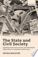The state and civil society : regulating interest groups, parties, and public benefit organizations in contemporary democracies /
