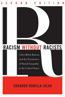 Racism without racists : color-blind racism and the persistence of racial inequality in the United States /