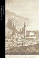 Aleppo observed : Ottoman Syria through the eyes of two Scottish doctors, Alexander and Patrick Russell /
