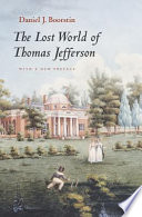 The lost world of Thomas Jefferson : with a new preface /