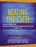 Beating the CSET! : methods, strategies, and multiple subjects content for beating California Subject Examinations for Teachers (subtests I-III) /