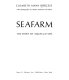 Seafarm : the story of aquaculture /