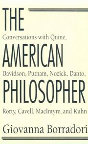 The American philosopher : conversations with Quine, Davidson, Putnam, Nozick, Danto, Rorty, Cavell, MacIntyre, and Kuhn /