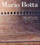 Mario Botta : light and gravity : architecture, 1993-2003 /