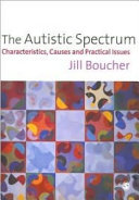 The autistic spectrum : characteristics, causes, and practical issues /