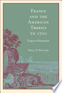 France and the American tropics to 1700 : tropics of discontent? /
