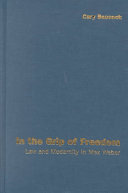 In the grip of freedom : law and modernity in Max Weber /