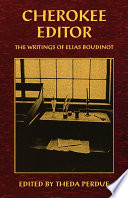 Cherokee editor : the writings of Elias Boudinot /