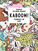 KABOOM! : Comic in der Kunst = Comics in art /