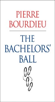 The bachelors' ball : the crisis of peasant society in Béarn /