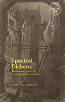 Spectral Dickens : the uncanny forms of novelistic characterization /
