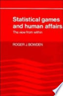 Statistical games and human affairs : the view from within /