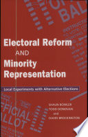 Electoral reform and minority representation : local experiments with alternative elections /