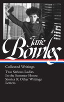 Collected writings : Two serious ladies ; In the summer house ; Stories & other writings ; Letters /