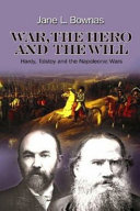 War, the hero and the will : Hardy, Tolstoy and the Napoleonic wars /