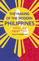 The making of the modern Philippines : pieces of a jigsaw state /