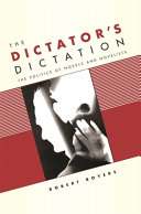 The dictators dictation : the politics of novels and novelists /