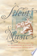 Silent music : medieval song and the construction of history in eighteenth-century Spain /