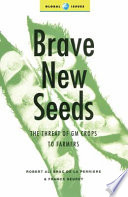 Brave new seeds : the threat of transgenic crops to farmers in the south /