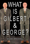 What is Gilbert & George? /