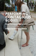 Performing contagious bodies : ritual participation in contemporary art /