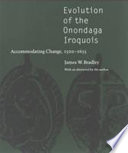 Evolution of the Onondaga Iroquois : accommodating change, 1500-1655 /