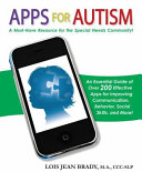 Apps for autism : an essential guide to over 200 effective apps for improving communication, behavior, social skills, and more! /