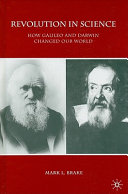 Revolution in science : how Galileo and Darwin changed our world /
