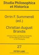 Christian August Brandis : a study of the lost books of Aristotle On the ideas and On the good or On philosophy /