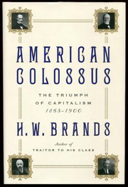 American colossus : the triumph of capitalism, 1865-1900 /