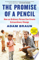 The promise of a pencil : how an ordinary person can create extraordinary change /