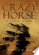 Crazy Horse : a Lakota life /