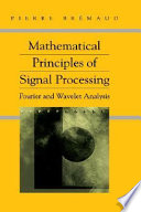 Mathematical principles of signal processing : Fourier and wavelet analysis /