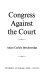 Congress against the Court.