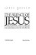 The silence of Jesus : the authentic voice of the historical man /