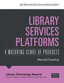 Library services platforms : a maturing genre of products /
