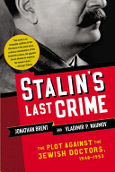 Stalin's last crime : the plot against the Jewish doctors, 1948-1953 /