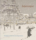 Japanesque : the Japanese print in the era of Impressionism /