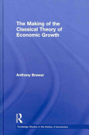 The making of the classical theory of economic growth /