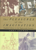 The pleasures of the imagination : English culture in the eighteenth century /