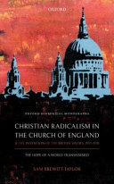 Christian radicalism in the Church of England and the invention of the British Sixties, 1957-1970 : the hope of a world transformed /