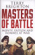 Masters of battle : Monty, Patton and Rommel at war /