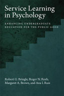 Service learning in psychology : enhancing undergraduate education for the public good /