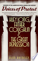 Voices of protest : Huey Long, Father Coughlin, and the Great Depression /
