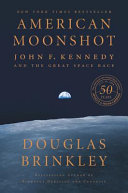 American moonshot : John F. Kennedy and the great space race /