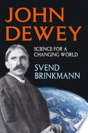 John Dewey : science for a changing world /