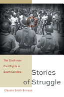 Stories of struggle : the clash over civil rights in South Carolina /